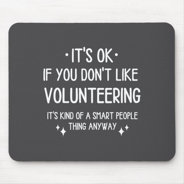 Volunteering Volunteer Quote Funny Saying Men Wome Mouse Pad (Front)