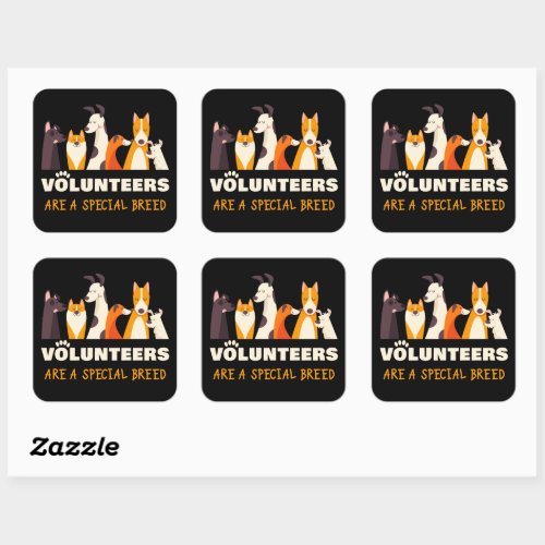 Volunteers Are a Special Breed Dog Rescue Shelter Square Sticker