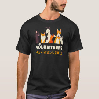 Volunteers Are a Special Breed Dog Rescue Shelter  T-Shirt