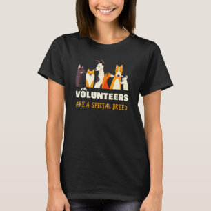 Volunteers Are a Special Breed Dog Rescue Shelter  T-Shirt