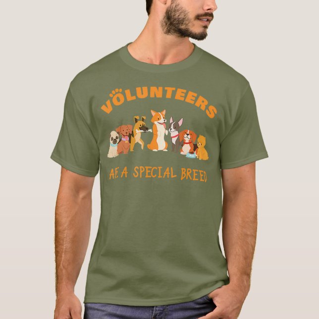 Volunteers Are a Special Breed Dog Rescue T-Shirt (Front)