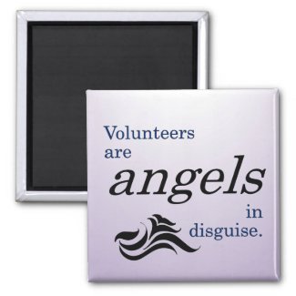 Volunteers are heavenly angels in disguise magnet