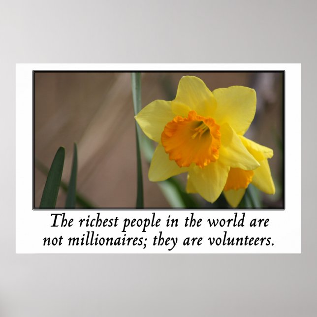 Volunteers are the richest people in the world poster (Front)