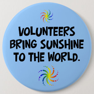 Volunteers bring sunshine to the world pinback button