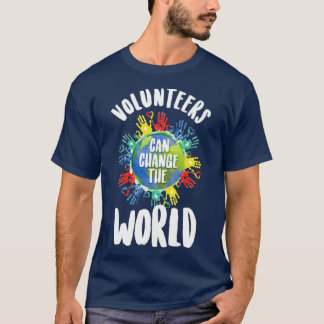Volunteers Can Change The World Volunteering T-Shirt
