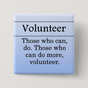 Volunteers do more for others button