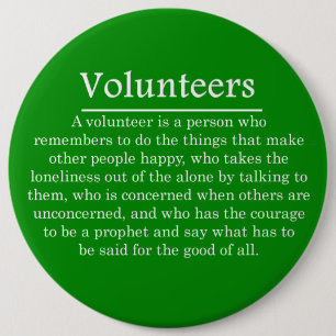 Volunteers Have the Courage to Help Others Pinback Button