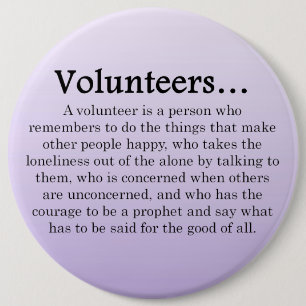 Volunteers Have the Courage to Help Others Plaque Button