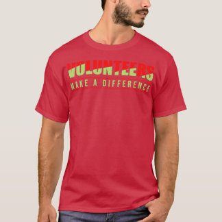 Volunteers Make A Difference Volunteering Rescue T-Shirt