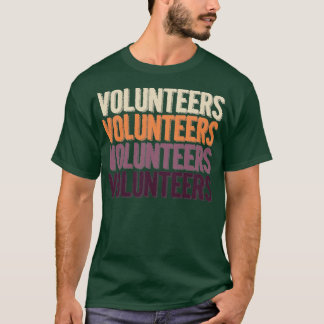 Volunteers Vintage Retro Volunteer Volunteering T-Shirt