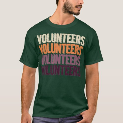 Volunteers Vintage Retro Volunteer Volunteering  T_Shirt
