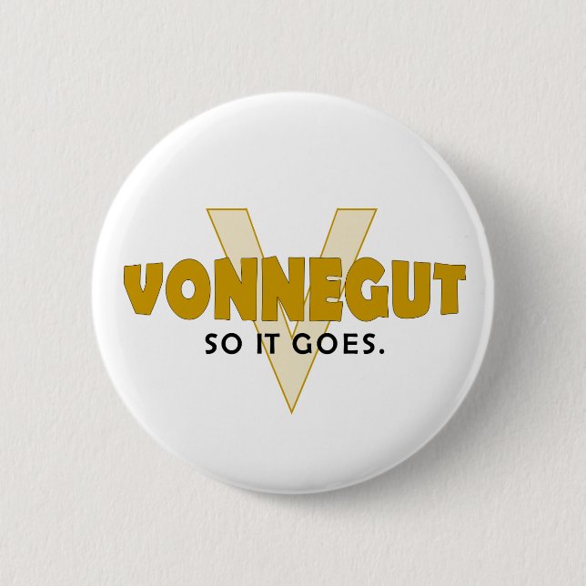 Vonnegut So It Goes Button (Front)