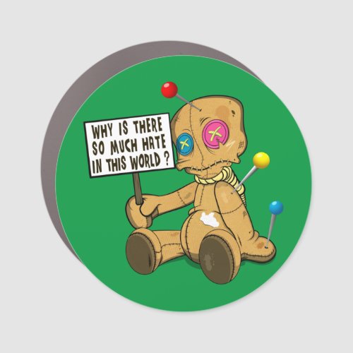 Voodoo doll asks why there is hate in this world  car magnet
