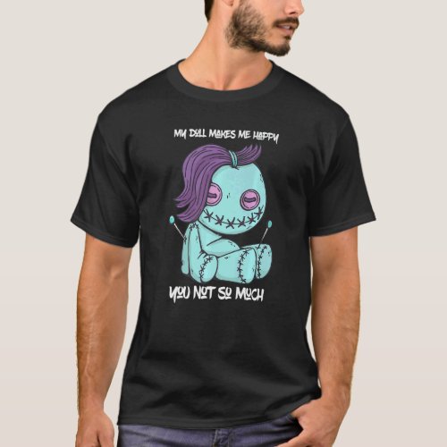Voodoo Doll Makes Me Happy  Pastel Goth Dolls T_Shirt