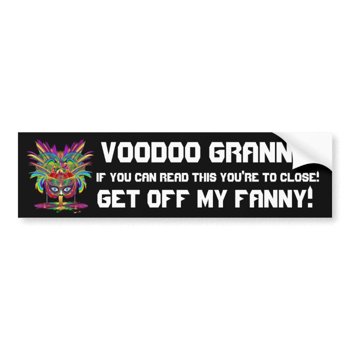 Voodoo Granny  Please View Notes Bumper Stickers