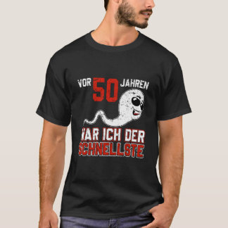 Vor 50 Jahren War Ich Der Schnellste Birth B-Day T-Shirt