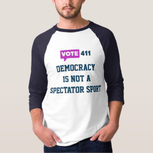 Vote411 Democracy is not a Spectator Sport Raglan T-Shirt