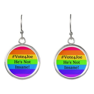 #Vote4Joe He's Not Insane! Earrings