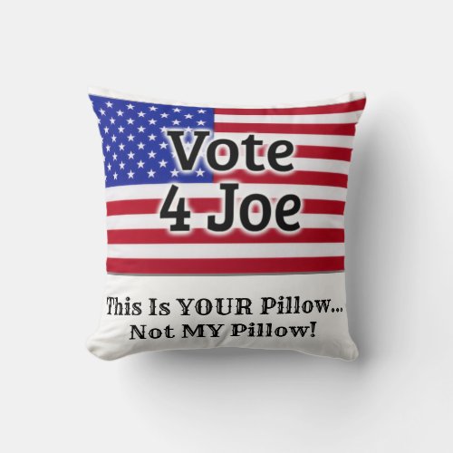 Vote 4 Joe American Flag Throw Pillow