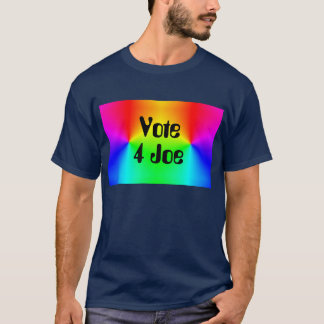 Vote 4 Joe (edit text) T-Shirt