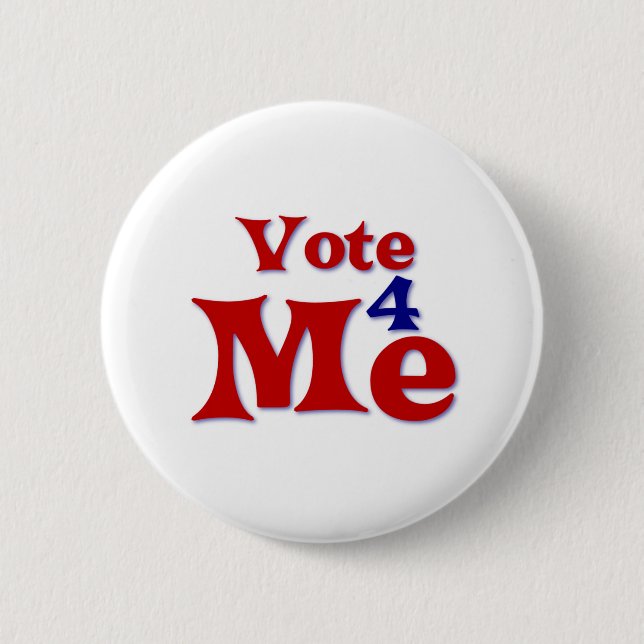 Vote 4 Me Pinback Button (Front)