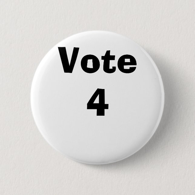 Vote 4 pinback button (Front)