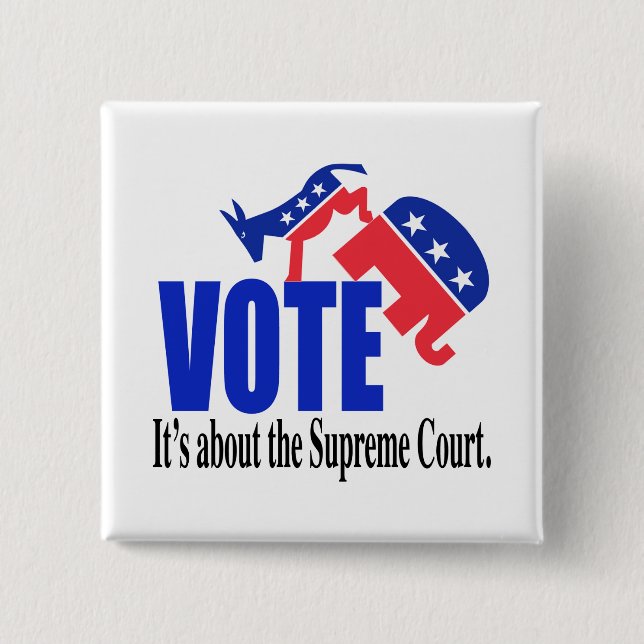 Vote about Supreme Court Button (Front)
