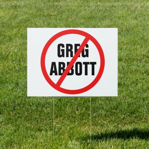Vote Against Greg Abbott 2022 Election Yard Sign