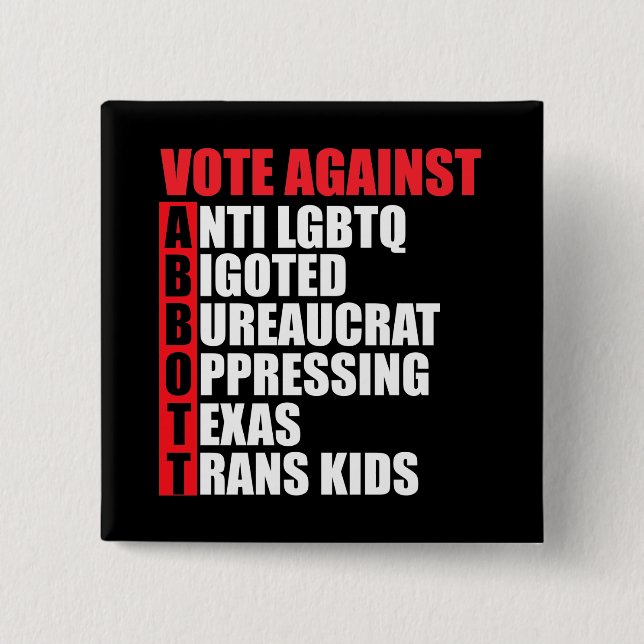 Vote Against Greg Abbott Texas Democrat Acrostic Button (Front)