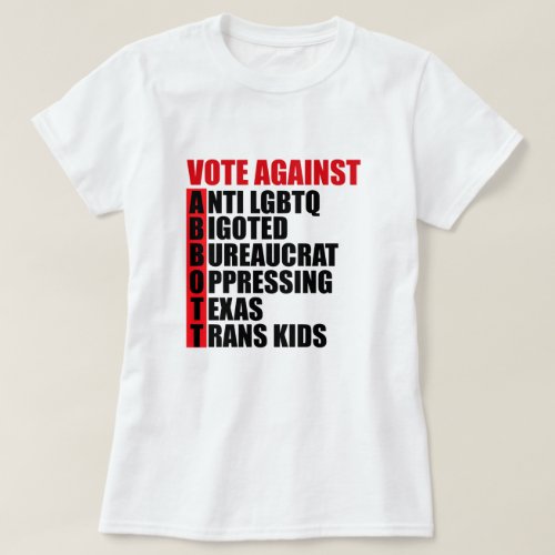 Vote Against Greg Abbott Texas Democrat Acrostic T_Shirt