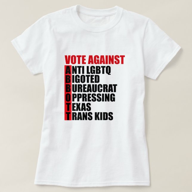 Vote Against Greg Abbott Texas Democrat Acrostic T-Shirt (Design Front)