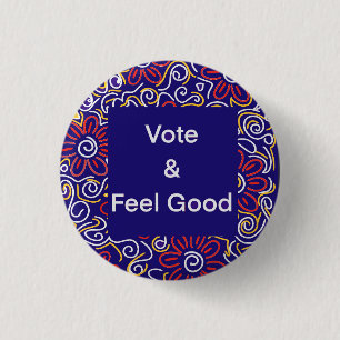 Vote and Feel Good Sticker Button