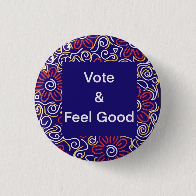 Vote and Feel Good Sticker Button (Front)