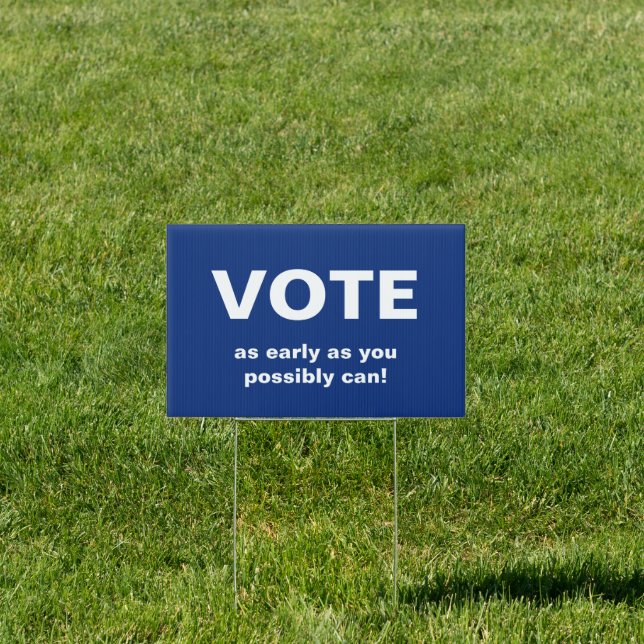 Vote as early as you possibly can Blue Sign (Insitu)