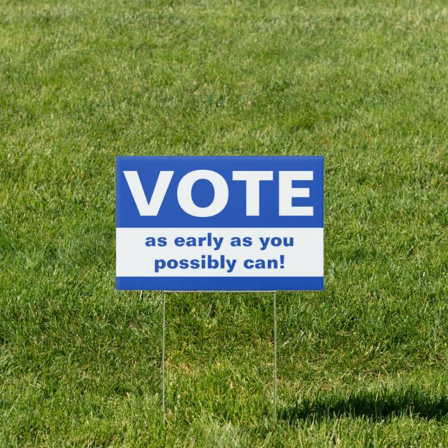 Vote as early as you possibly can blue sign (Insitu)