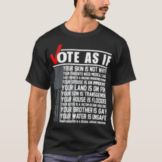 Vote As If Your Skin Is Not White, Vote Blue Gift T-Shirt