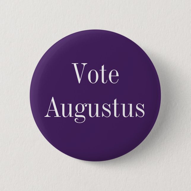 Vote Augustus - Roman Emperor Button (Front)