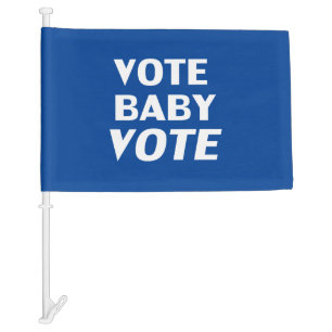 "vote baby vote" Biden Harris blue white Car Flag