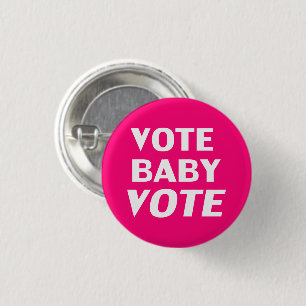 "vote baby vote" hot pink, magenta white button