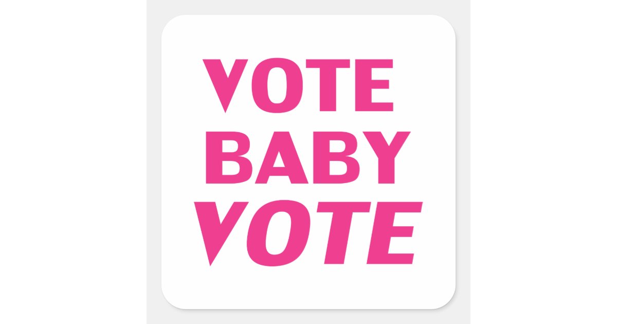 Vote baby vote hot pink magenta white square sticker Zazzle