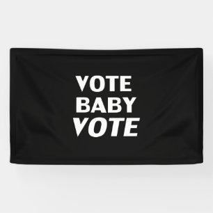 Vote Baby Vote, white Letters - black background Banner