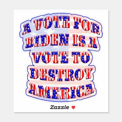 Vote Biden Destroy America Sticker
