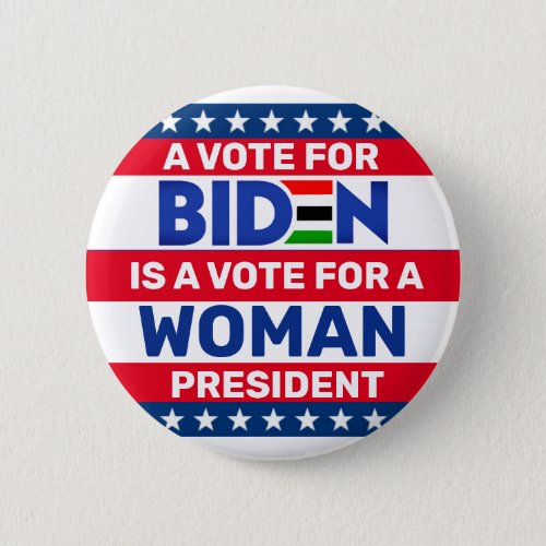 Vote Biden get a woman president Button