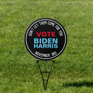 Vote BIDEN HARRIS They're Coming For You Yard Sign