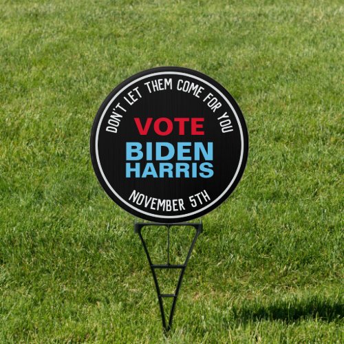 Vote BIDEN HARRIS Theyre Coming For You Yard Sign