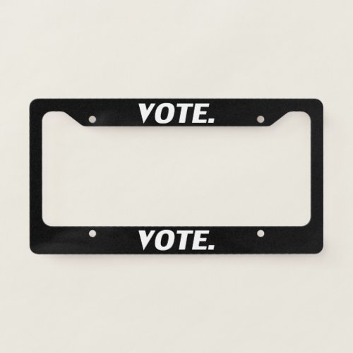 Vote black white _ License Plate Frame