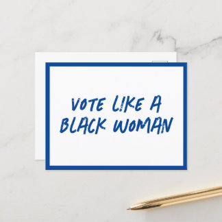 Vote Blue 2024 Like A Black Woman Postcard