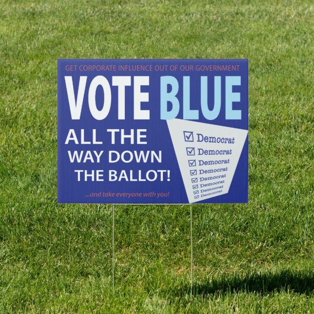 Vote Blue--All the way down the ballot! Sign (Insitu)