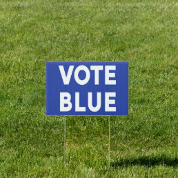 Vote Blue bold text on blue political single sided Sign