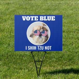 Vote blue democrats USA flag Shih Tzu Not cute dog Sign